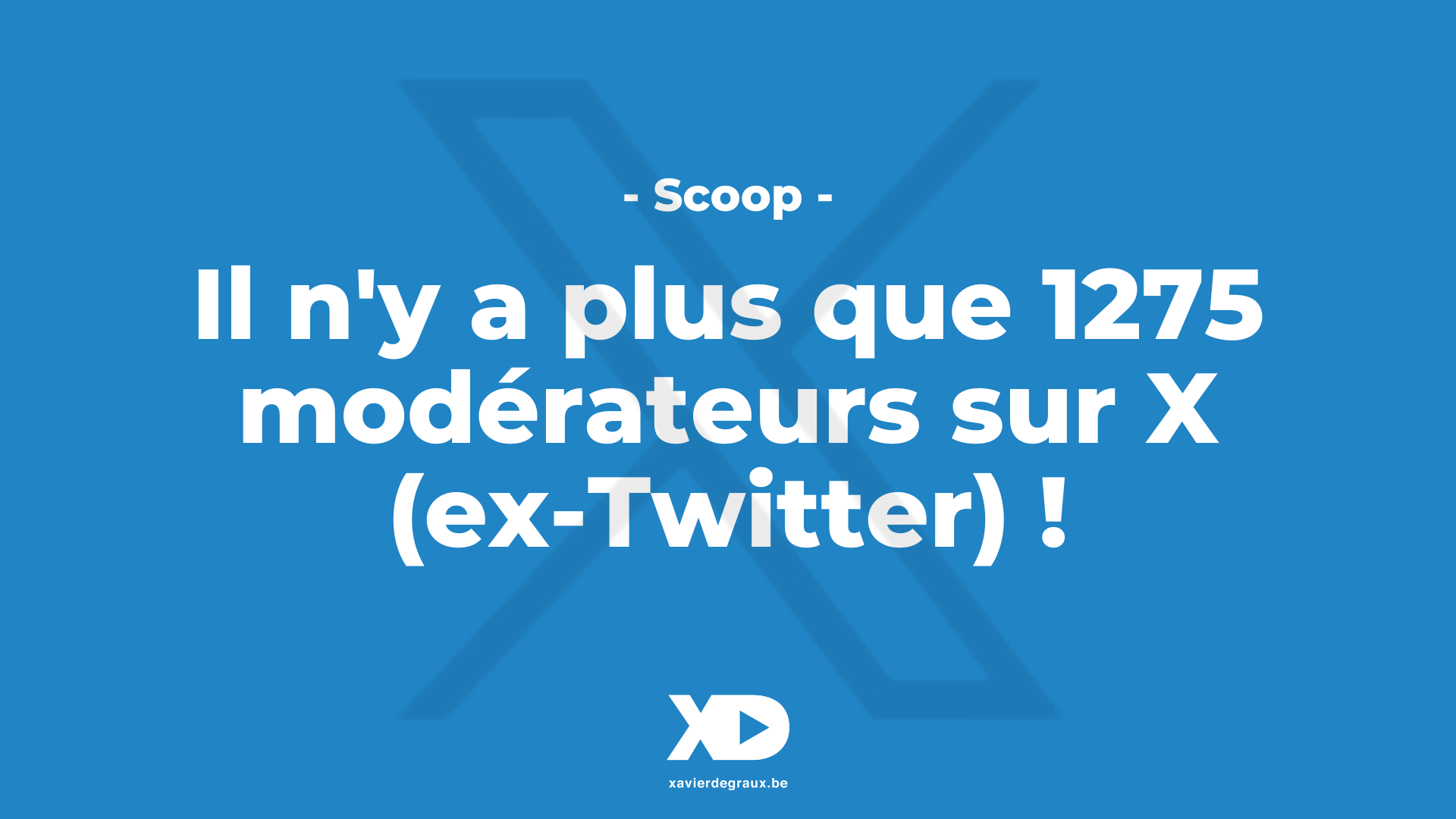 Scoop : Il n’y a plus que 1275 modérateurs sur X (ex-Twitter) !