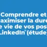 Durée de vie des posts LinkedIn : données clés et astuces pour améliorer votre visibilité