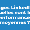 Pages LinkedIn : quelles sont les performances moyennes? (étude janvier 2025)