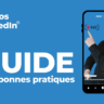 Vidéos sur LinkedIn : le guide complet des bonnes pratiques